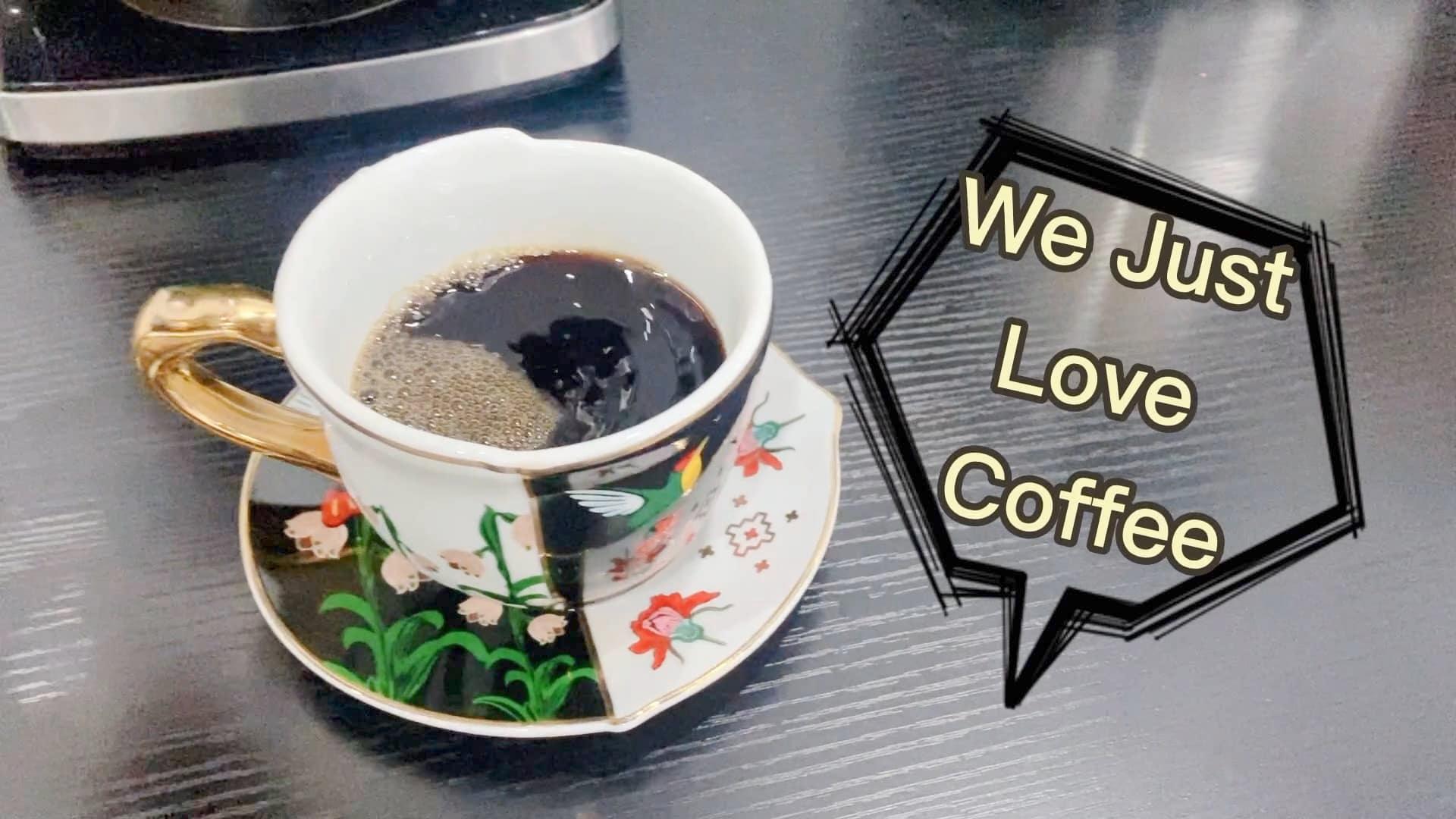 We just love coffee!